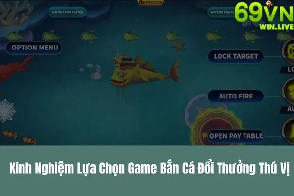 Bắn Cá Đổi Thưởng – Cách Chơi Và Lựa Chọn Game Bắn Cá Thú Vị